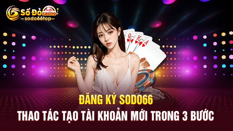 Hướng dẫn đăng ký SODO66