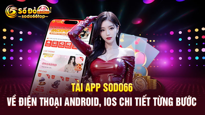 Hướng dẫn tải app SODO66 về điện thoại