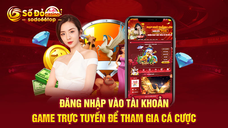 Đăng nhập vào tài khoản game trực tuyến để tham gia cá cược