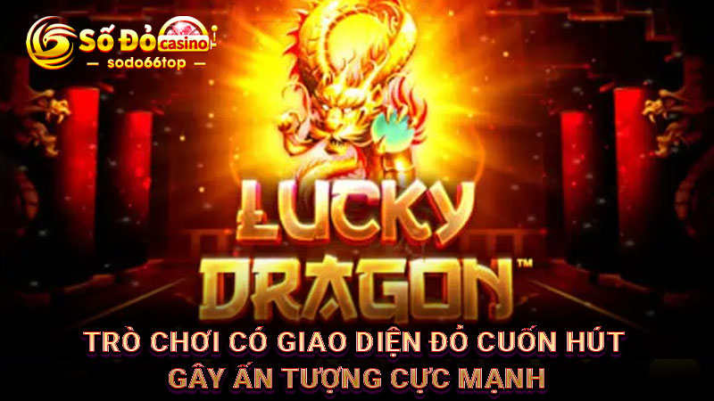 Trò chơi có giao diện đỏ cuốn hút gây ấn tượng cực mạnh