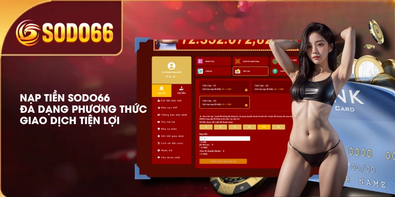 Nạp Tiền SODO66 Đa Dạng Phương Thức Giao Dịch Tiện Lợi 2 Nạp Tiền SODO66 Đa Dạng Phương Thức Giao Dịch Tiện Lợi